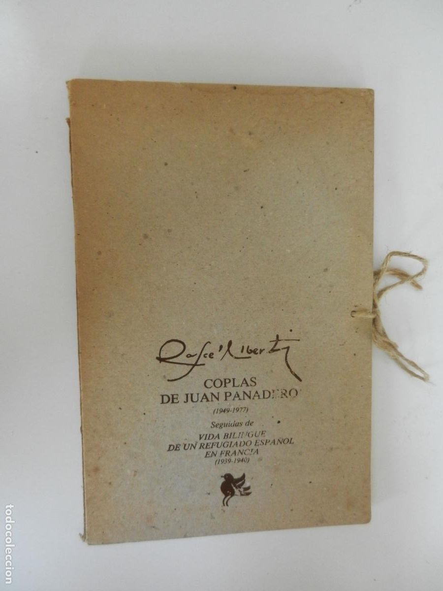 Libros de segunda mano: COPLAS DE JUAN PANADERO - VIDA BILING&Uuml;E DE UN REFUGIADO ESPA&Ntilde;OL EN FRANCIA - RAFAEL ALBERTI -1977
