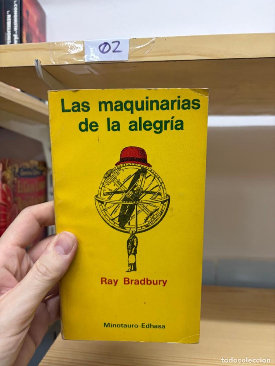 Libros de segunda mano: 02 Las maquinarias de la alegr&iacute;a &mdash; Ray Bradbury &mdash; Minotauro / Edhasa