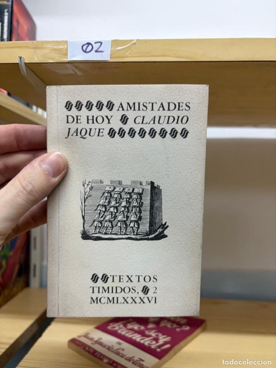 Libros de segunda mano: 02 Amistades de hoy &mdash; Claudio Jaque &mdash; Almarab&uacute;