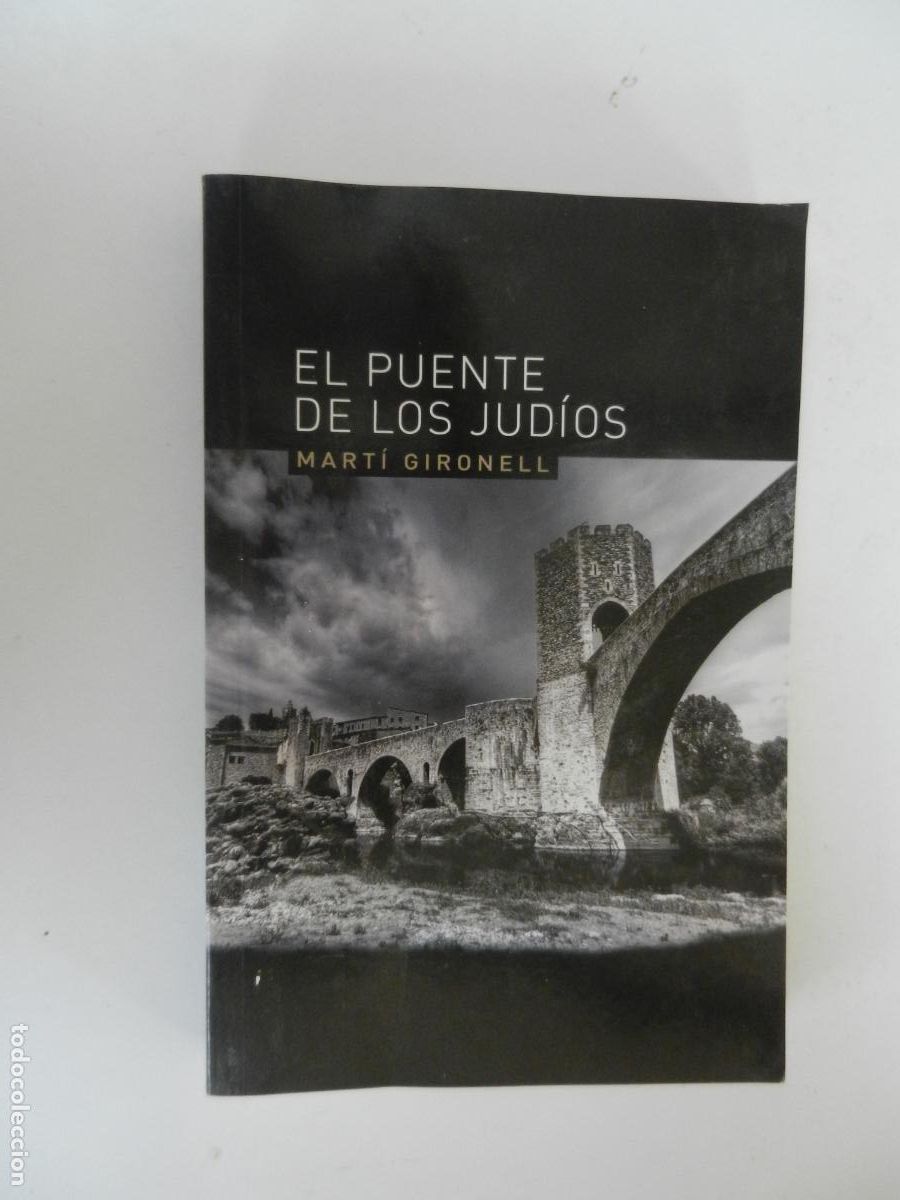 Libros de segunda mano: EL PUENTE DE LOS JUDIOS - MART&Iacute; GIRONELL - MONDADORI 2013