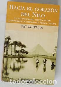 Libros de segunda mano: Hacia el Coraz&oacute;n del Nilo: Extraordinaria Haza&ntilde;a de Dos Aventureros Victorianos - Diago Esteva - Ed.