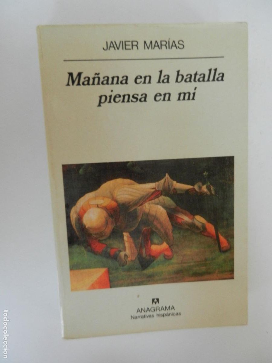 Libros de segunda mano: MA&Ntilde;ANA EN LA BATALLA PIENSA EN MI - JAVIER MARIAS - ANAGRAMA 1994