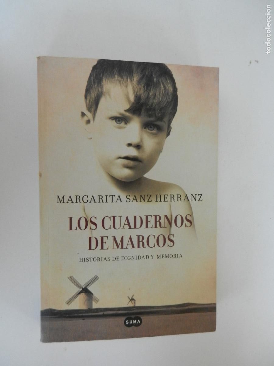 Libros de segunda mano: LOS CUADERNOS DE MARCOS - MARGARITA SANZ DE HERRANZ - HISTORIAS DE DIGNIDAD Y MEMORIA - SUMA 2015 1&ordf;