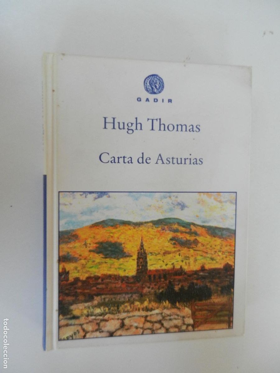 Libros de segunda mano: CARTA DE ASTURIAS - HUGH THOMAS - GADIR - 2006 - TAPAS DURAS