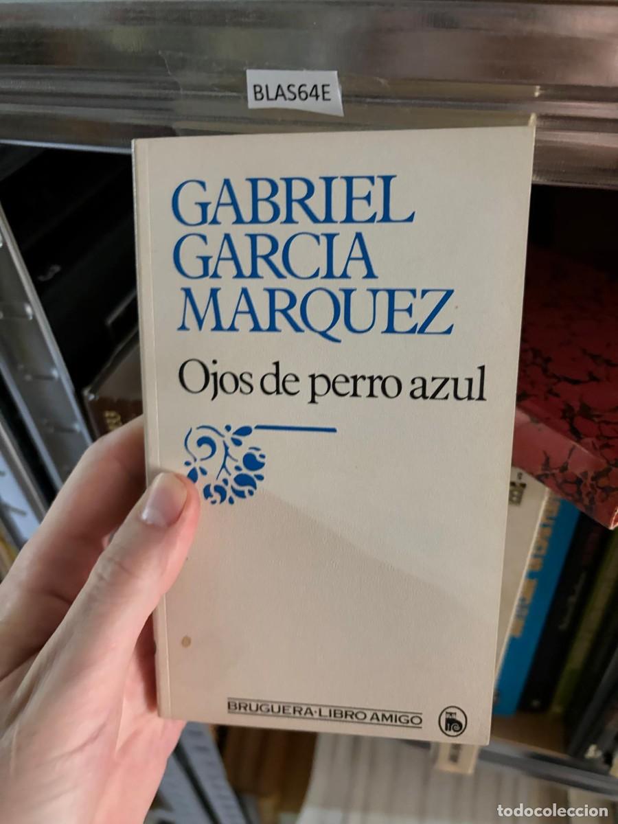 Libros de segunda mano: BLAS64E Ojos de perro azul &mdash; Gabriel Garc&iacute;a M&aacute;rquez &mdash; Bruguera
