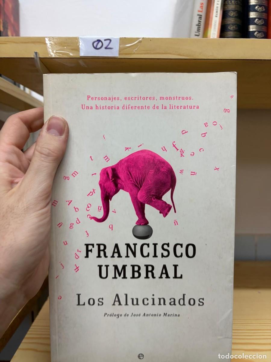 Libros de segunda mano: 02 Los alucinados &mdash; Francisco Umbral &mdash; La Esfera de los Libros