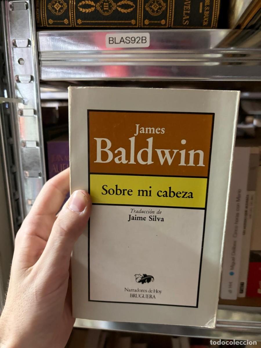 Libros de segunda mano: BLAS92B James Baldwin AUD Sobre mi cabeza Traducci&oacute;n de Jaime Silva