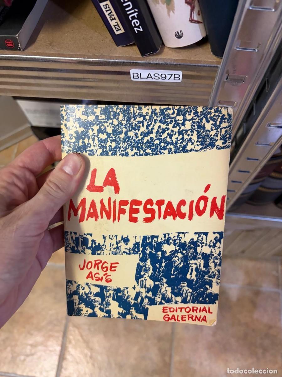 Libros de segunda mano: BLAS97B LA MANIFESTACI&Oacute;N &mdash; Jorge As&iacute;s &mdash; Editorial Galerna