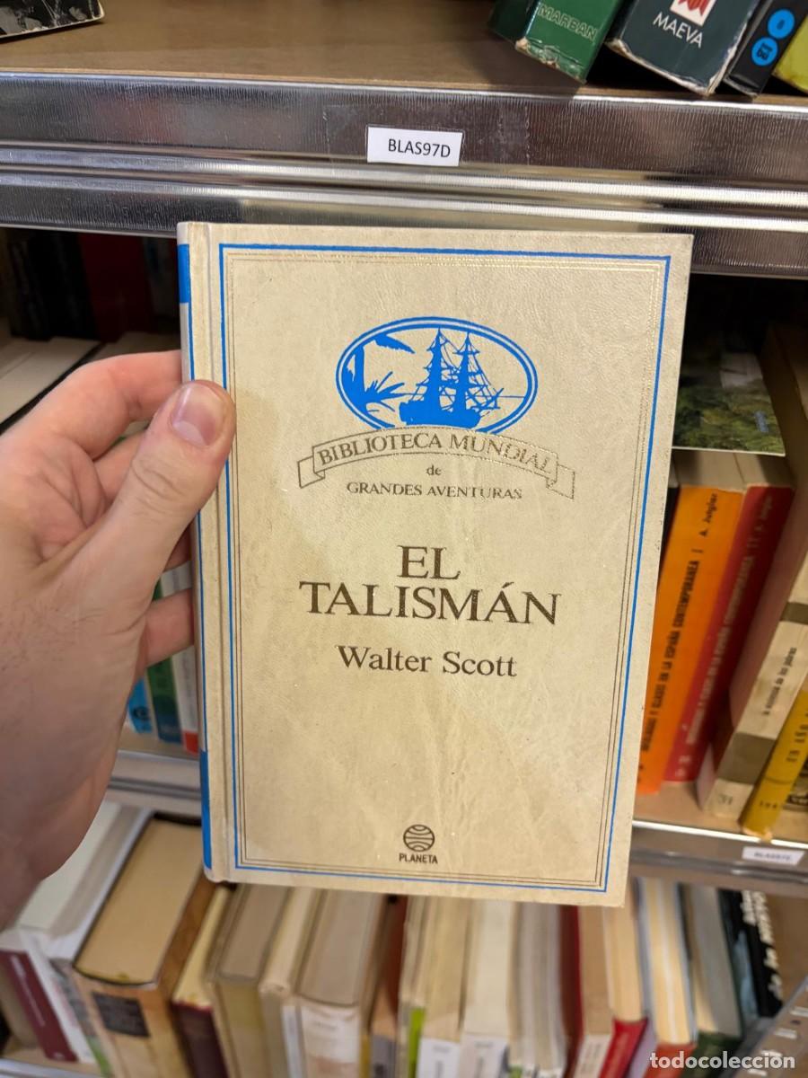 Libros de segunda mano: BLAS97D EL TALISM&Aacute;N &mdash; Walter Scott &mdash; Planeta