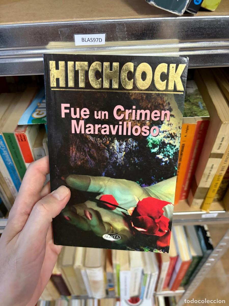 Libros de segunda mano: BLAS97D Fue un crimen maravilloso &mdash; Alfred Hitchcock &mdash; &Aacute;gata