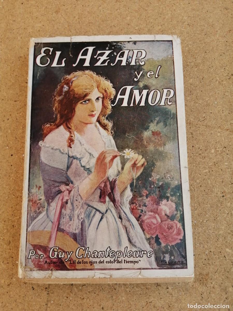 Libros de segunda mano: EL AZAR Y EL AMOR (GUY CHANTEPLEURE)