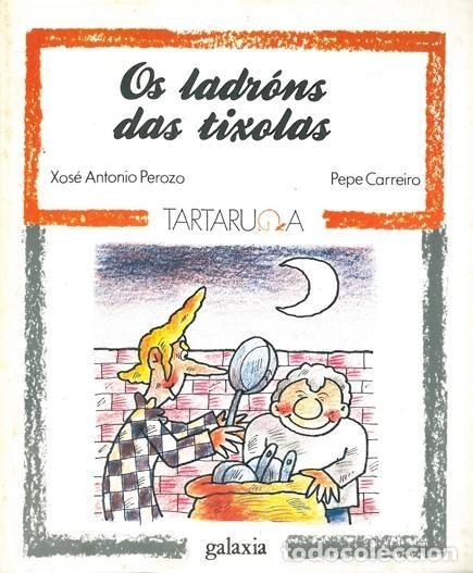 Libros de segunda mano: Os Ladr&oacute;ns Das Tixolas - Jos&eacute; Antonio Perozo - Editorial Galaxia - Tartaruga