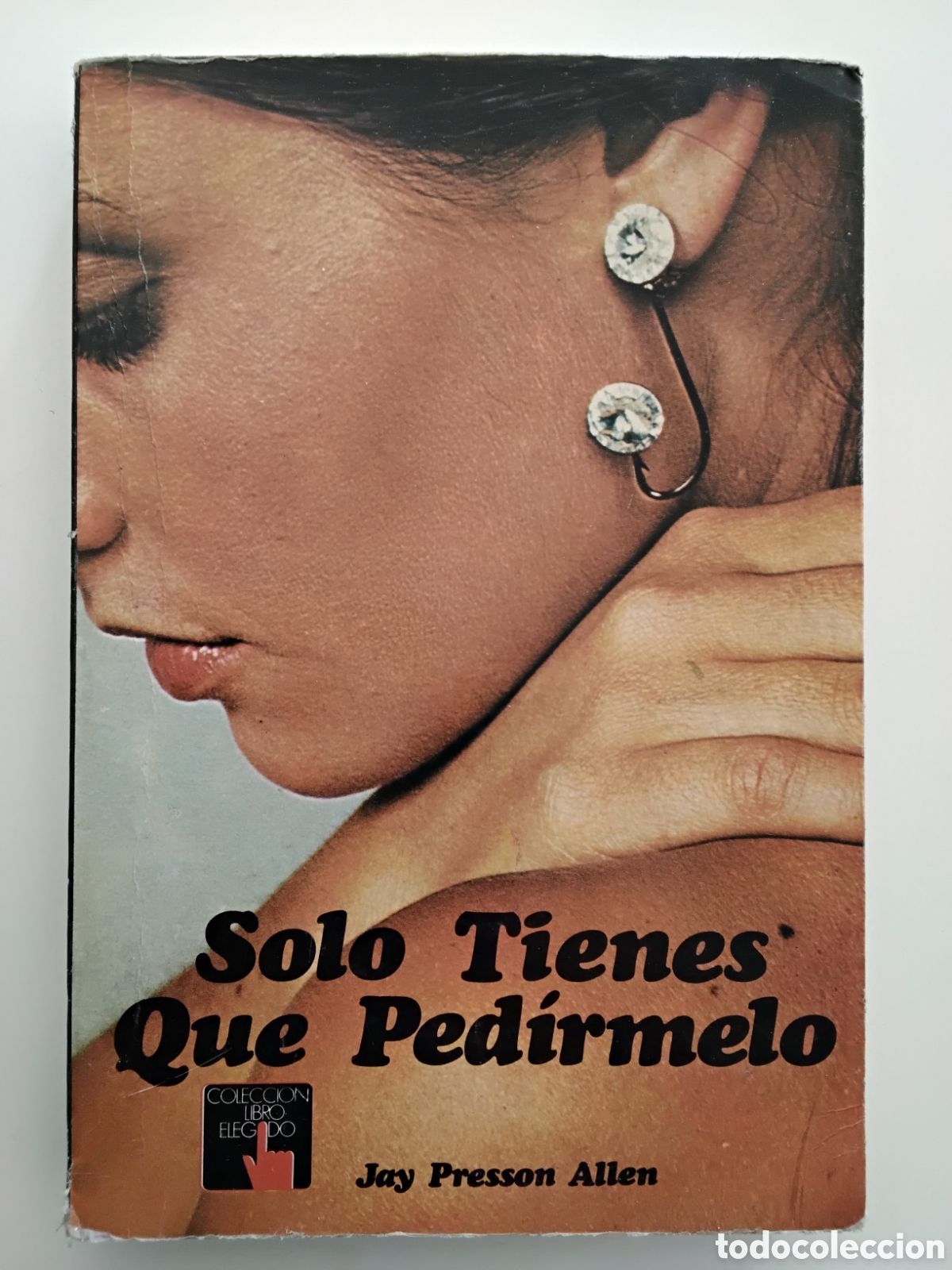 Libros de segunda mano: JAY PRESSON ALLEN &ndash; S&Oacute;LO TIENES QUE PED&Iacute;RMELO &ndash; EDITORIAL ATL&Aacute;NTIDA &ndash; 1976