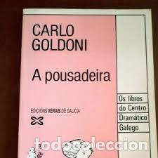 Libros de segunda mano: A Pousadeira - Goldini, Carlo - Edici&oacute;ns Xerais de Galicia - Os Libros Do Centro Dram&aacute;tico Galego, 2