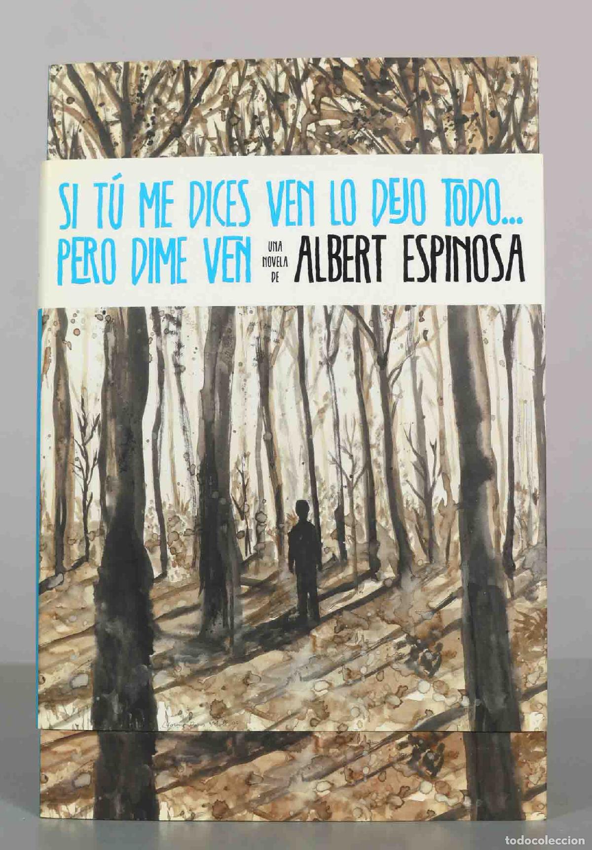 Libros de segunda mano: Si t&uacute; me dices ven lo dejo todo... pero dime ven - Albert Es