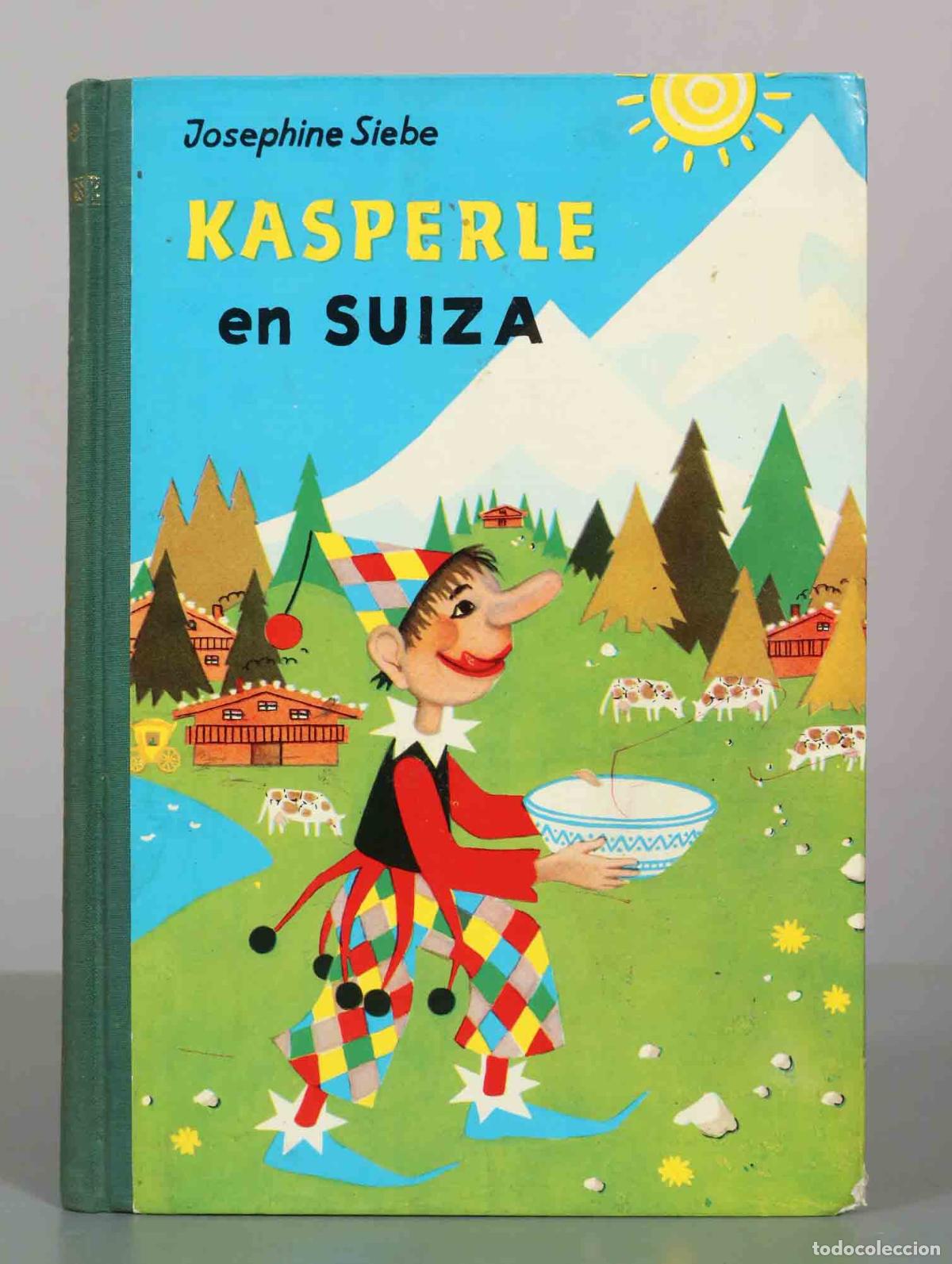 Libros de segunda mano: Kasperle en Suiza - Josephine Siebe - Editorial Noguer