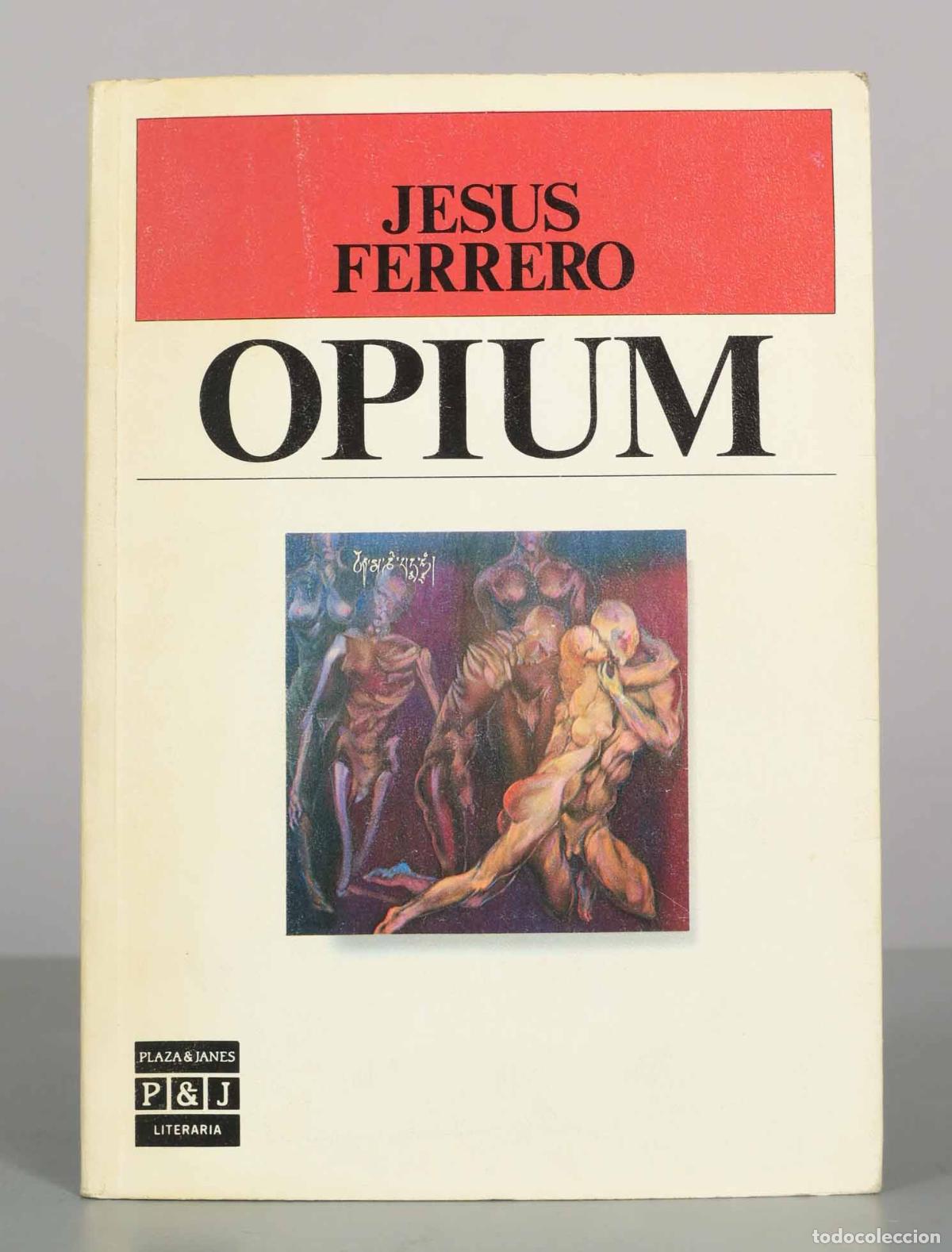 Libros de segunda mano: Opium - Jes&uacute;s Ferrero - Plaza and Jan&eacute;s