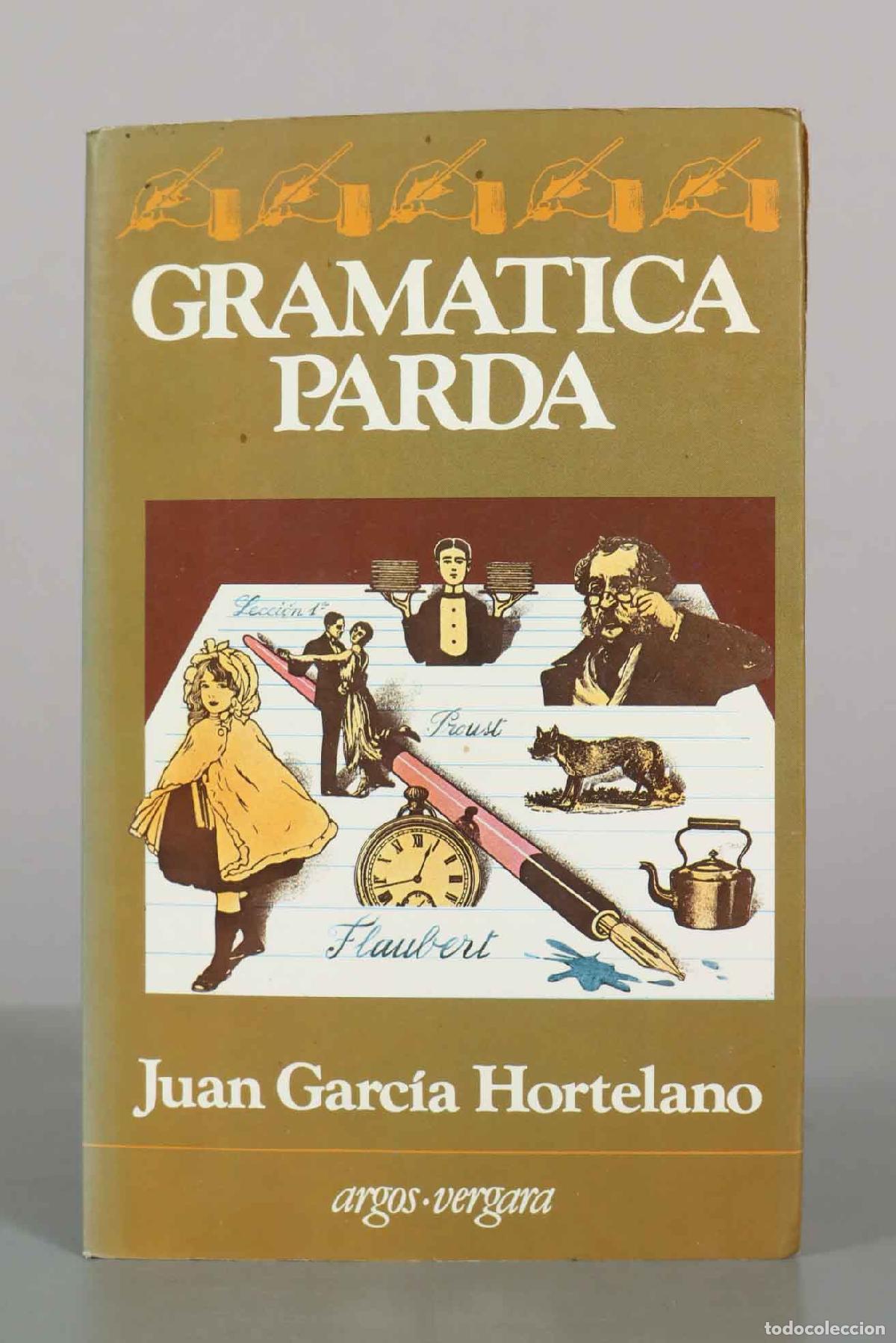 Libros de segunda mano: Gram&aacute;tica parda - Juan Garc&iacute;a Hortelano - Argos Vergara