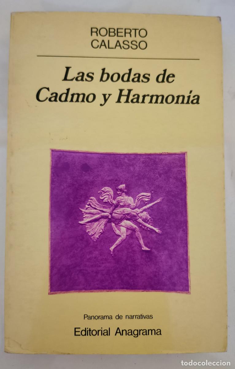Libros de segunda mano: Las bodas de Cadmo y Harmon&iacute;a. Roberto Calasso. Anagrama