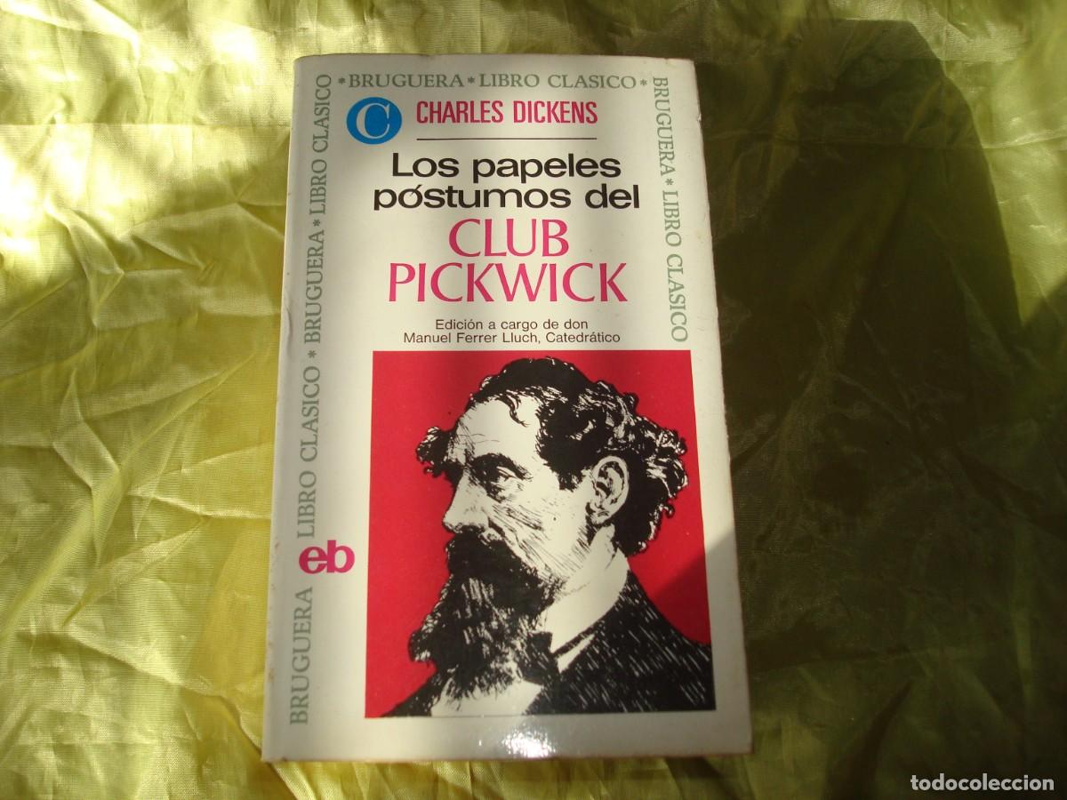 Libros de segunda mano: LOS PAPELES POSTUMOS DEL CLUB PICKWICK. CHARLES DICKENS. BRUGUERA LIBRO AMIGO, 1973