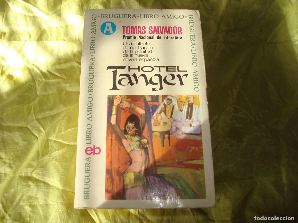 Libros de segunda mano: HOTEL TANGER. TOMAS SALVADOR. BRUGUERA LIBRO AMIGO, 1&ordm; EDC. 1967