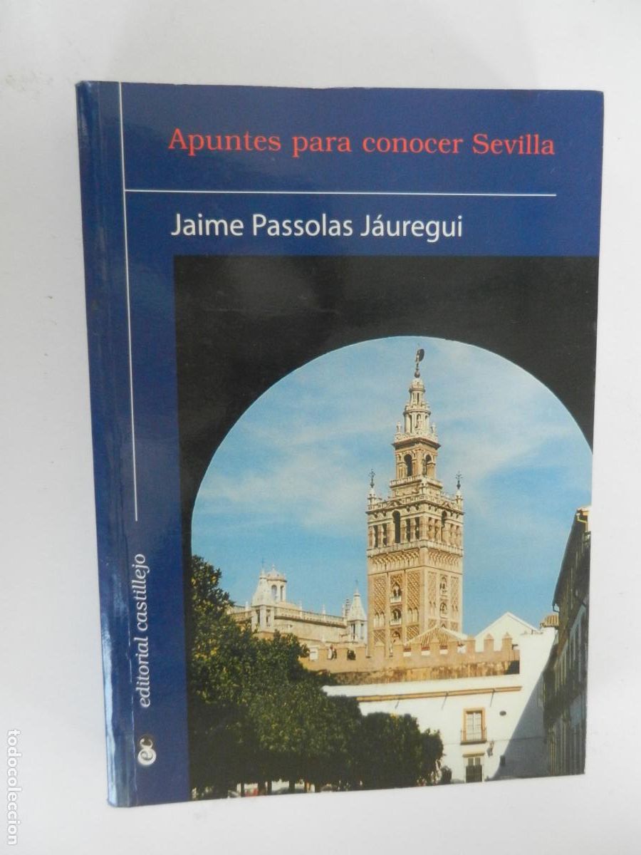 Libros de segunda mano: APUNTES PARA CONOCER SEVILLA - JAIME PASSOLAS J&Aacute;UREGUI - CASTILLEJO 1999 - DEDICADO POR EL AUTOR