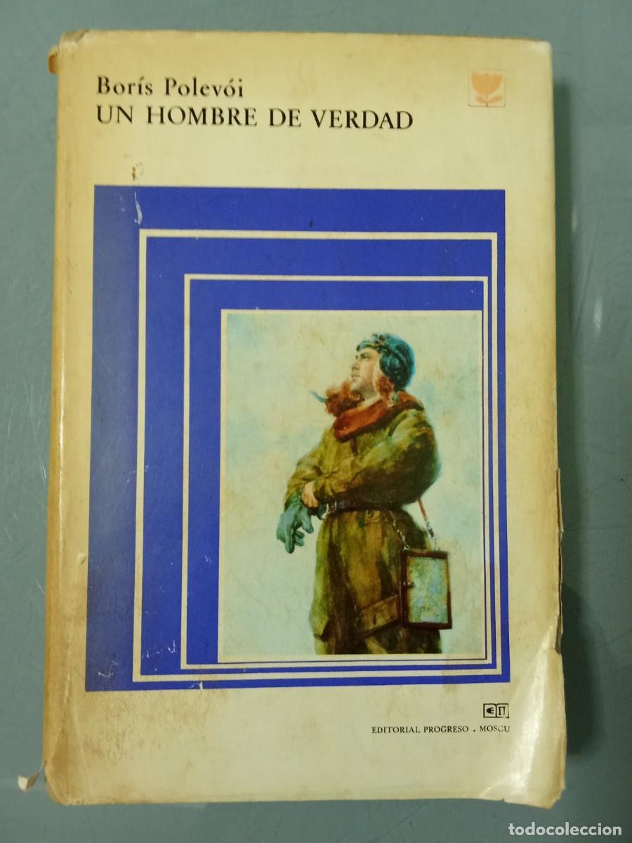 Libros de segunda mano: UN HOMBRE DE VERDAD - Polevoi