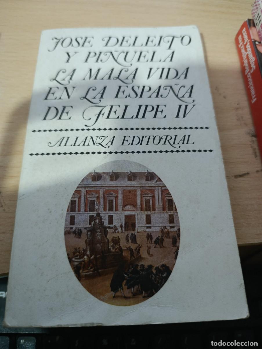 Libros de segunda mano: LA MALA VIDA EN LA ESPA&Ntilde;A DE FELIPE IV. JOSE DELEITO Y PI&Ntilde;UELA. EST32B3