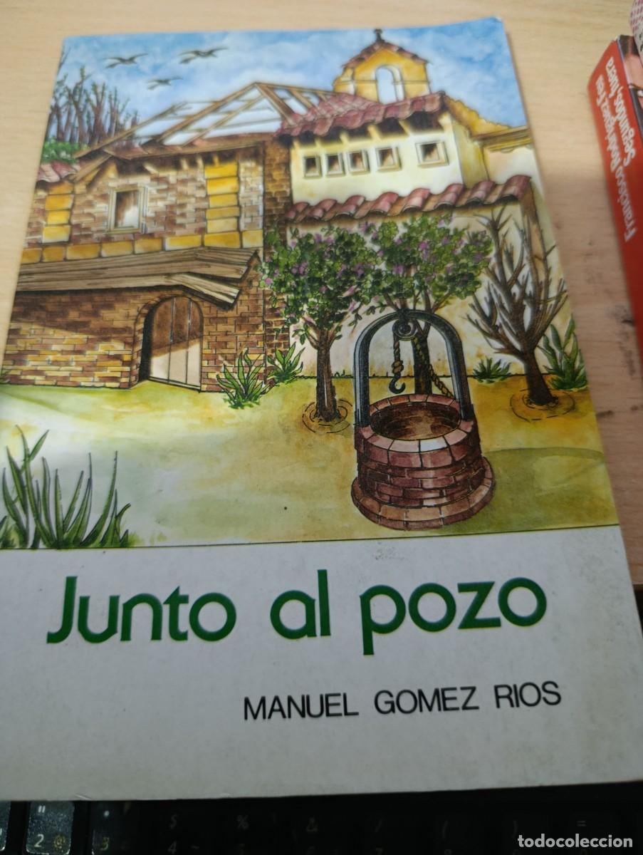 Libros de segunda mano: JUNTO AL POZO. MANUEL GOMEZ RIOS. EST32B3