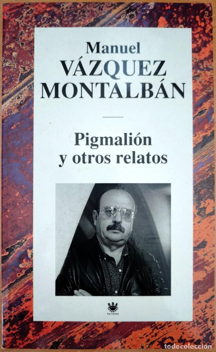 Libros de segunda mano: Pigmali&oacute;n y Otros Relatos, de Manuel V&aacute;zquez Montalb&aacute;n