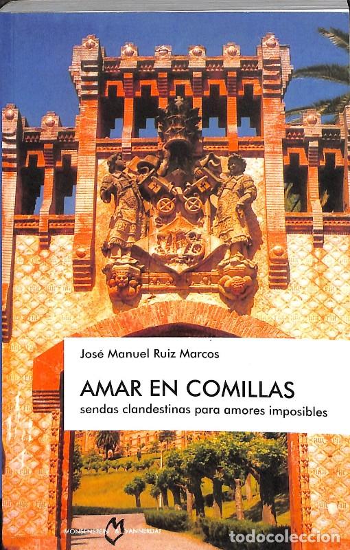 Libros de segunda mano: Amar en Comillas: Sendas Clandestinas para Amores Imposibles - Jos&eacute; Manuel Ruiz Marcos - Monsenstein