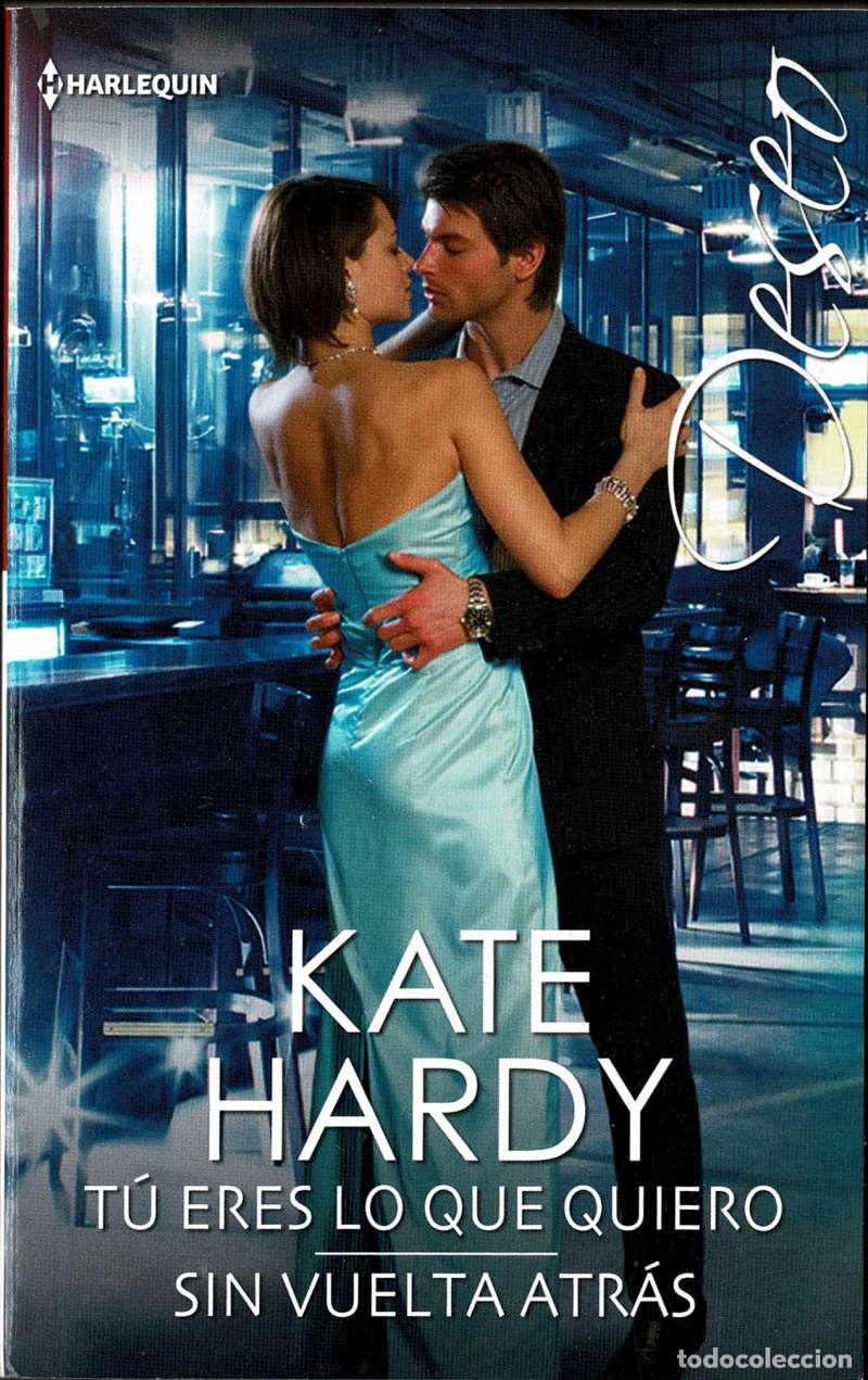 Libros de segunda mano: T&uacute; eres lo que quiero. Sin vuelta atr&aacute;s - Kate Hardy