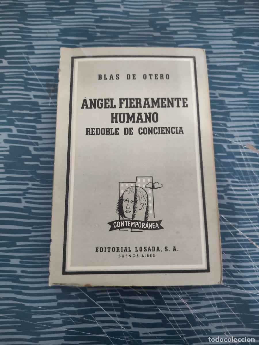 Libros de segunda mano: &Aacute;NGEL FIERAMENTE HUMANO,REDOBLE DE CONCIENCIA,BLAS DE OTERO, LOSADA EDITORIAL ,1960,157 P&Aacute;GINAS.