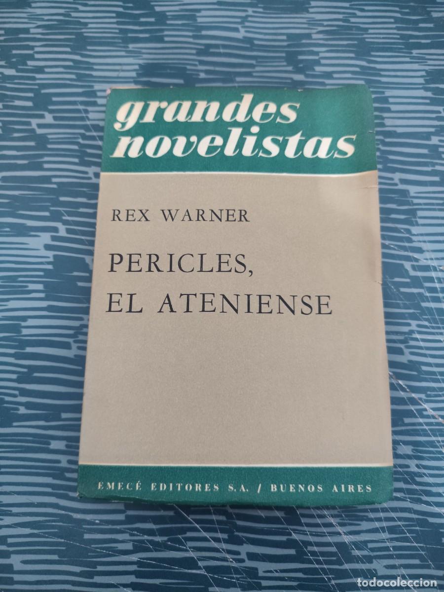 Libros de segunda mano: PERICLES,EL ATENIENSE,REX WARNER,EMECE EDITORES,1963,241 P&Aacute;G.