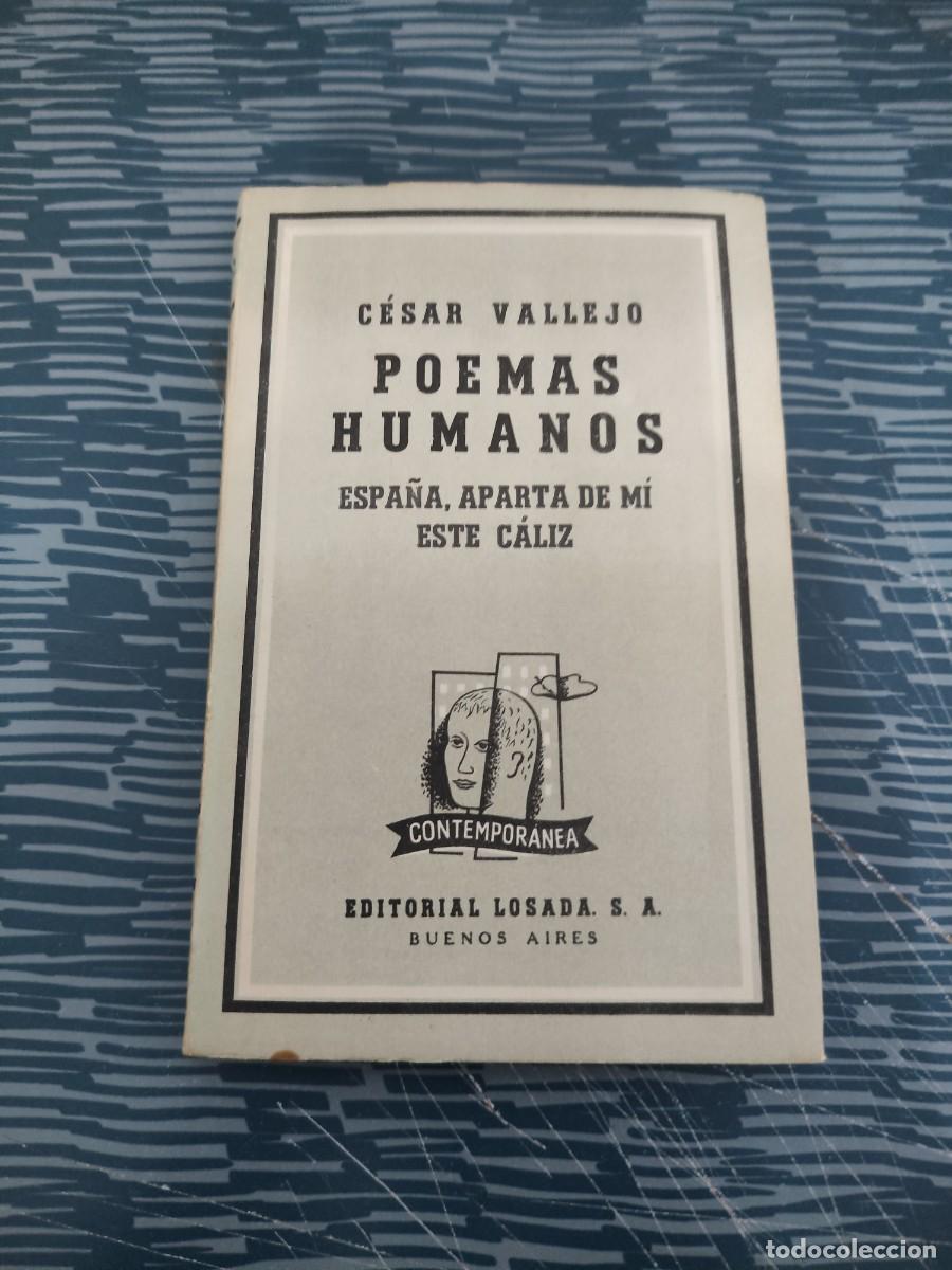 Libros de segunda mano: POEMAS HUMANOS,CESAR VALLEJO, EDITORIAL LOSADA,1961,135 P&Aacute;GINAS,LEER..