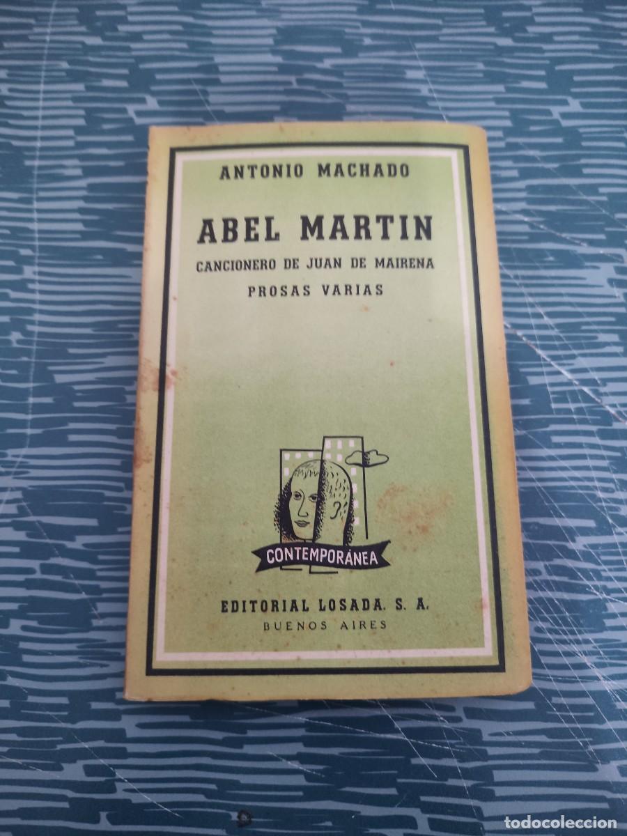 Libros de segunda mano: ABEL MARTIN, CANCIONERO DE JUAN DE MAIRENA, ANTONIO MACHADO,LOSADA EDITORIAL,1958,156 P&Aacute;G.