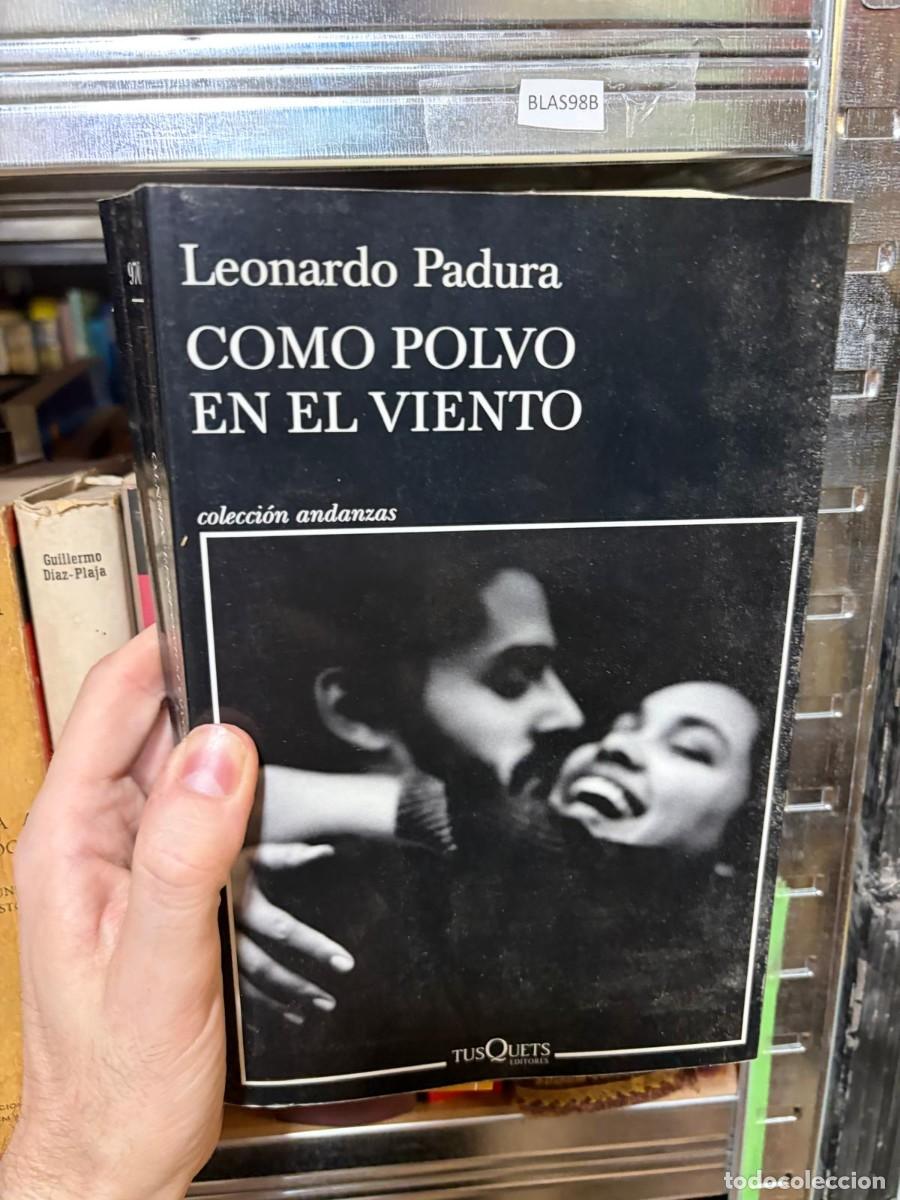 Libros de segunda mano: BLAS98B Como polvo en el viento &mdash; Leonardo Padura &mdash; Tusquets Editores