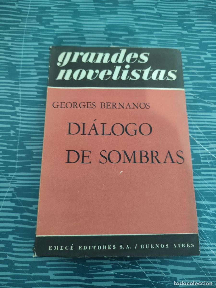 Libros de segunda mano: DIALOGO DE SIMBRAS,GEORGES BERNANOS,EMECE EDITORES,1956,134 P&Aacute;G.