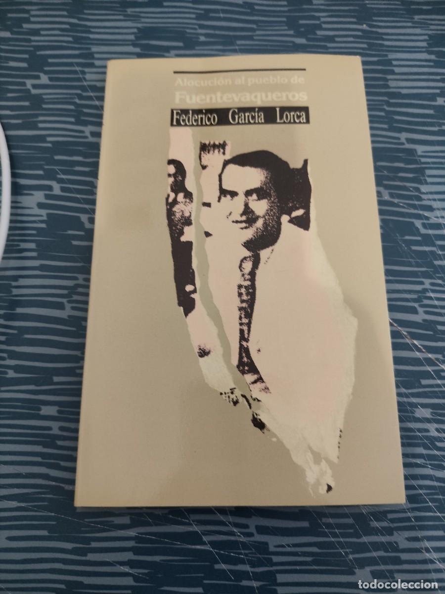 Libros de segunda mano: ALOCUCI&Oacute;N AL PUEBLO DE FUENTEVAQUEROS, FEDERICO GARC&Iacute;A LORCA,1986,81 P&Aacute;G.