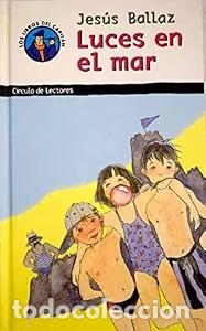 Libros de segunda mano: Luces en el mar - Jes&uacute;s Ballaz - C&iacute;rculo de Lectores - Los Libros del Capit&aacute;n