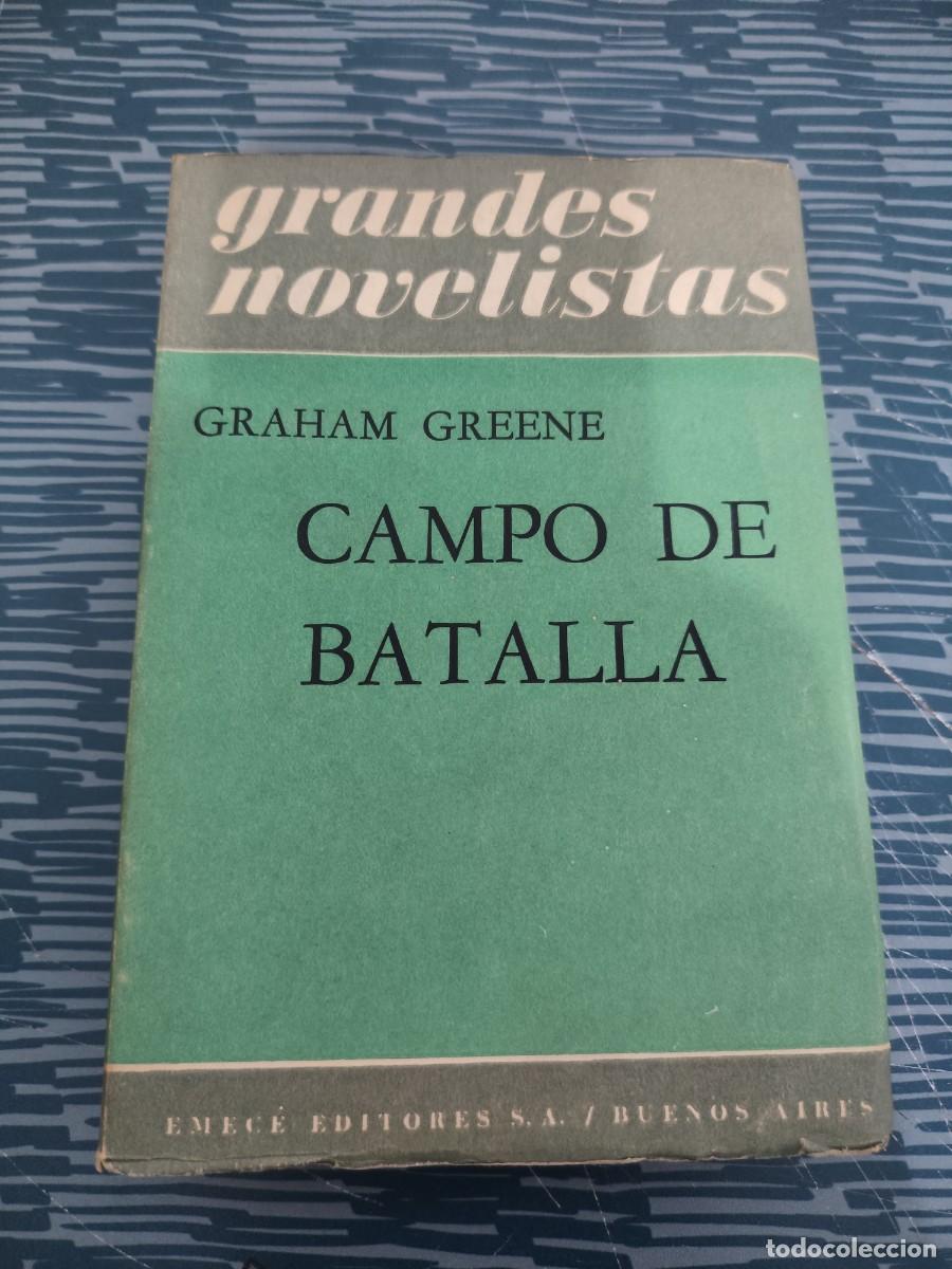 Libros de segunda mano: CAMPO DE BATALLAS,GRAHAM GREENE,EMECE EDITORES,1958, INTONSO.