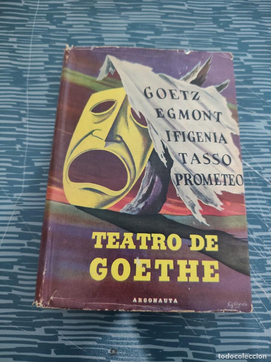 Libros de segunda mano: TEATRO SELECTO, GOETHE, ARGONAUTA EDITORIAL,1944,427 P&Aacute;G.