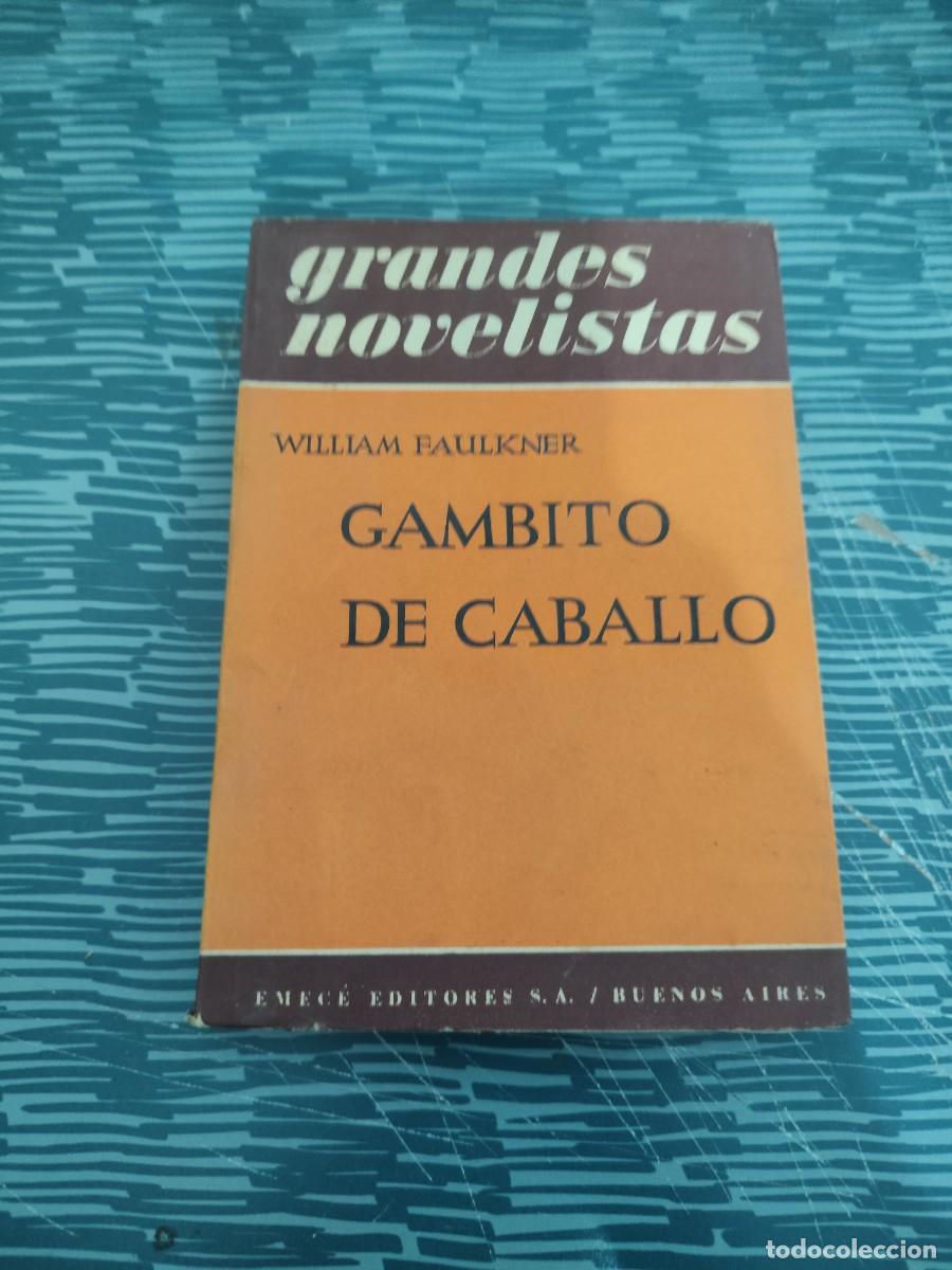 Libros de segunda mano: GAMBITO DE CABALLO, WILLIAM FAULKNER,EMECE EDITORES ,1951,262 P&Aacute;G.