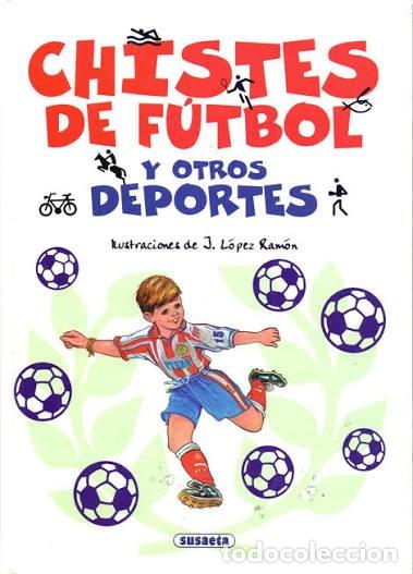 Libros de segunda mano: Chistes de F&uacute;tbol y Otros Deportes - Equipo Susaeta - Adivinanzas y Chistes, 350