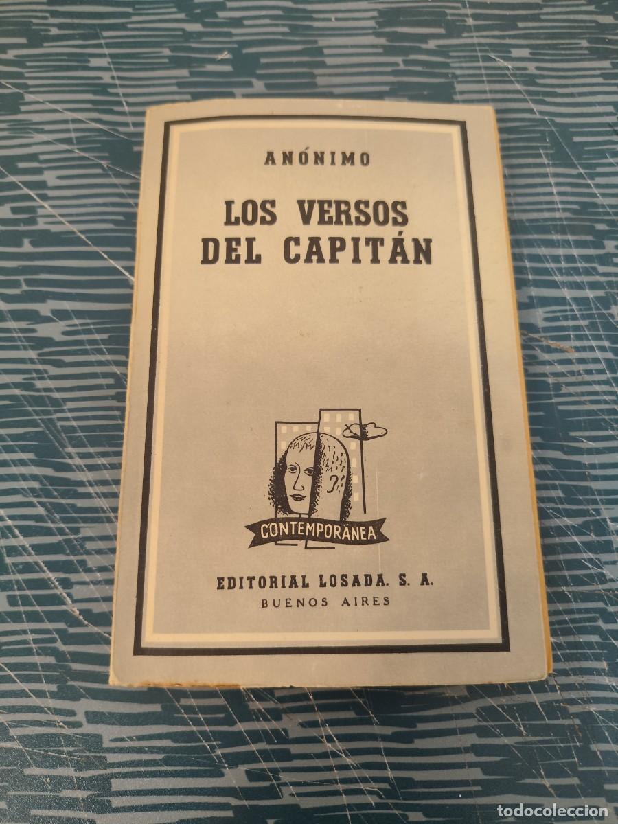 Libros de segunda mano: LOS VERSOS DEL CAPITAN,ANONIMO,LOSADA EDITORIAL,1958,115 P&Aacute;G.