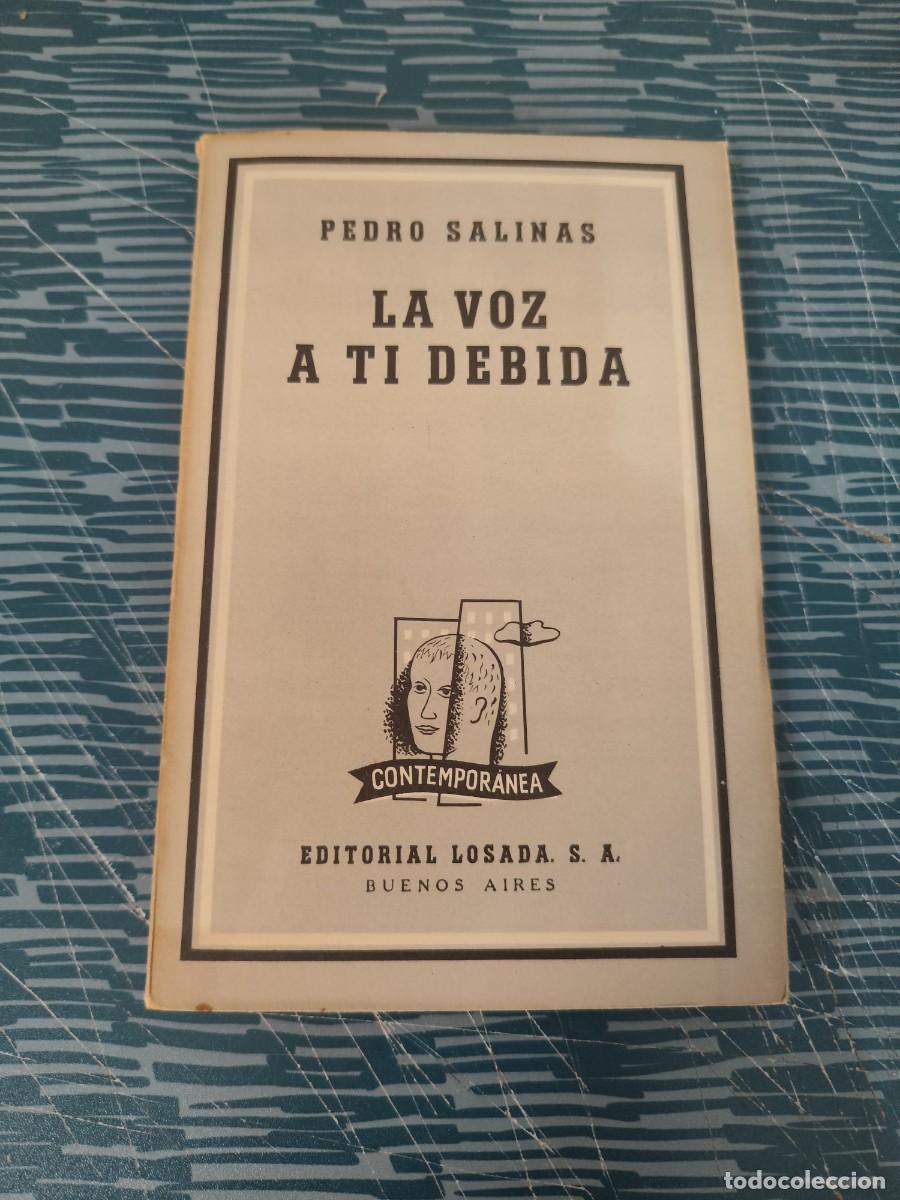 Libros de segunda mano: LA VOZ A TI DEBIDA, PEDRO SALINAS,LOSADA EDITORIAL,1954,92 P&Aacute;GINAS.