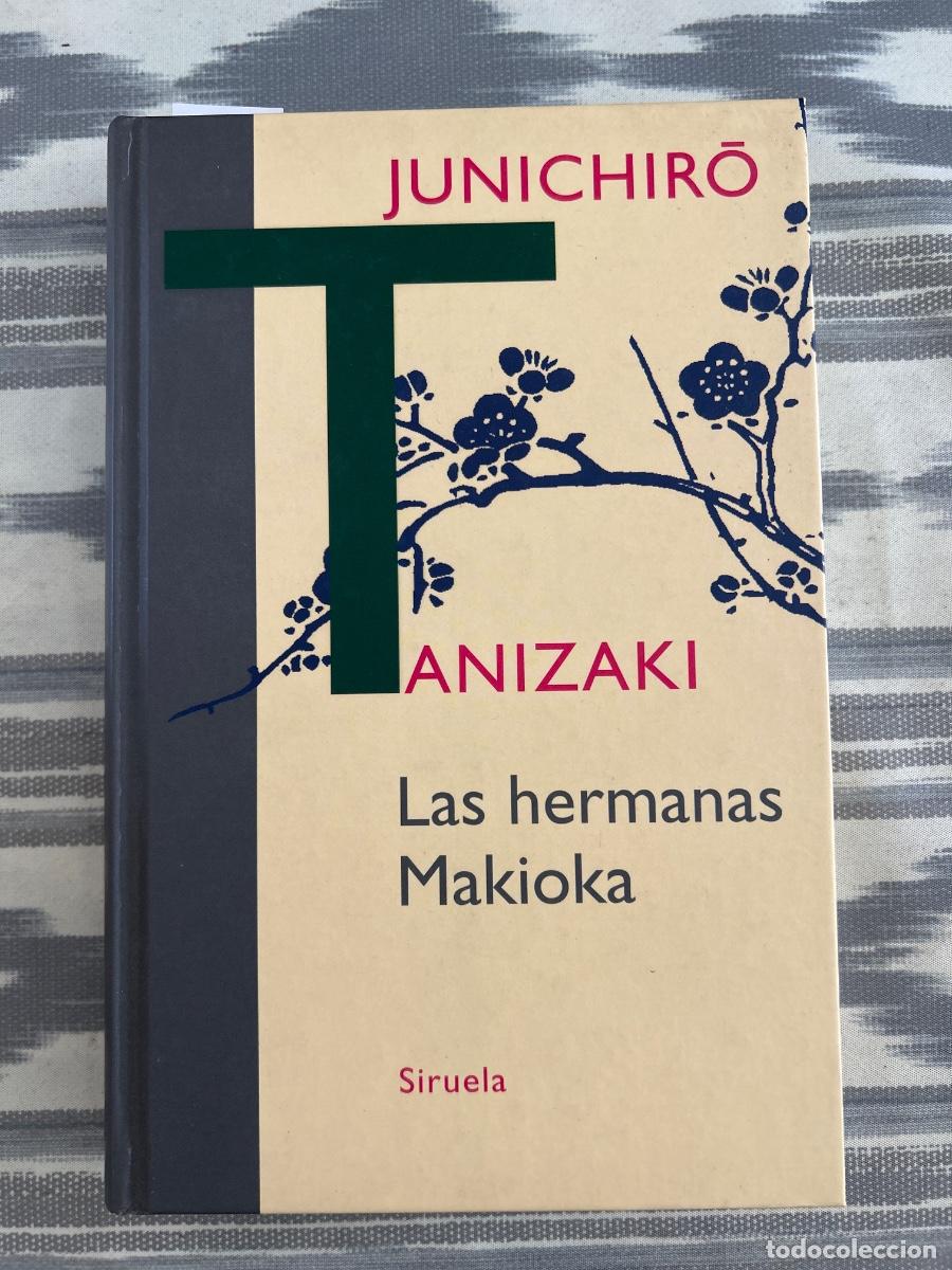 Second hand books: LAS HERMANAS MAKIOKA, JUNICHIRO TANIZAKI, SIRUELA
