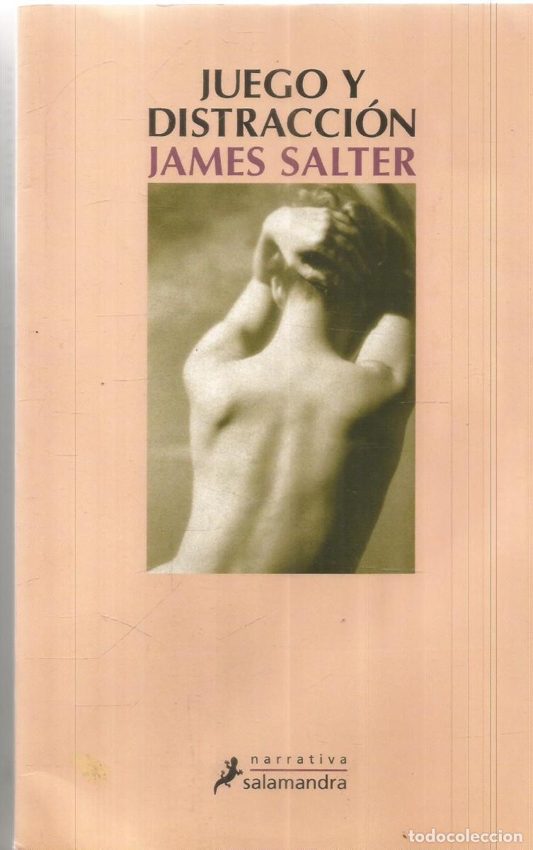 Libros de segunda mano: JAMES SALTER. JUEGO Y DISTRACCION. SALAMANDRA. PRIMERA EDICION