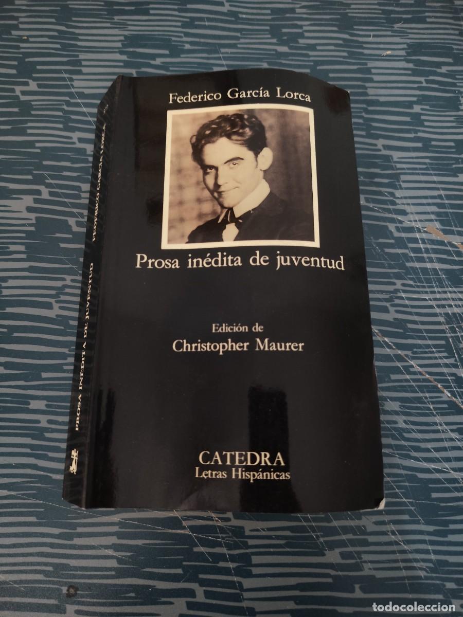 Libros de segunda mano: PROSA IN&Eacute;DITA DE JUVENTUD, FEDERICO GARC&Iacute;A LORCA,CATEDRA EDITORIAL,1994,520 P&Aacute;GINAS.