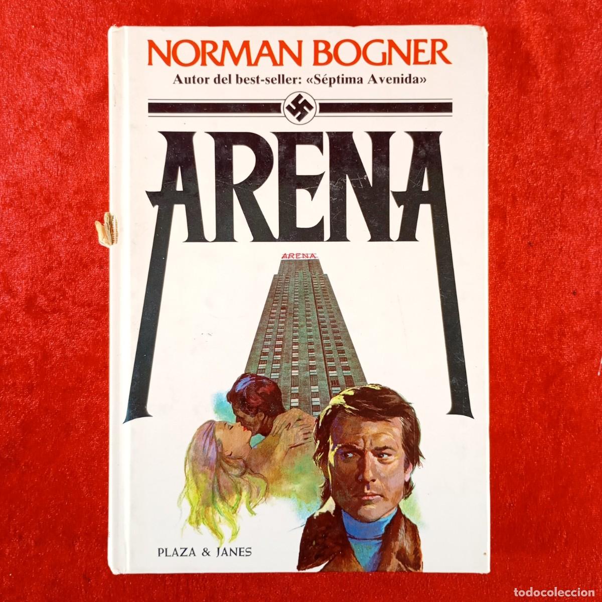 Libros de segunda mano: ARENA - NORMAN BOGNER - PLAZA & JANES EDITORES - 1982 / 3147